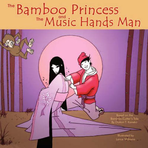 Cover image for The Bamboo Princess and the Music Hands Man: Based on The Bamboo Cutter's Tale