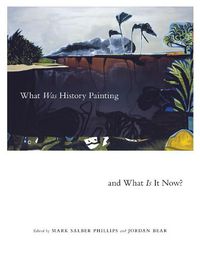 Cover image for What Was History Painting and What Is It Now?