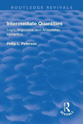 Cover image for Intermediate Quantities: Logic, Linguistics and Aristotelian Semantics