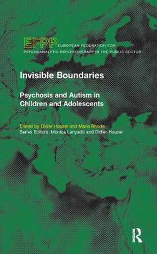 Cover image for Invisible Boundaries: Psychosis and autism in children and adolescents