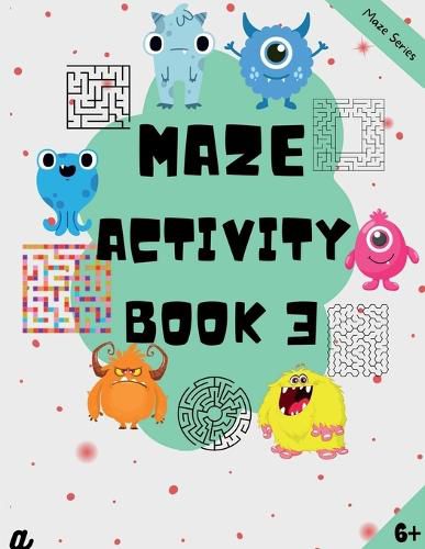 Cover image for Maze Puzzles for All - Book 3 - 100 Mazes (6-8 years, 8-10 years, 10-12 years)