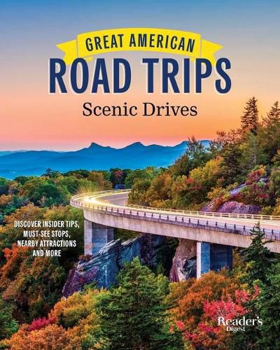 Cover image for Great American Road Trips - Scenic Drives: Discover Insider Tips, Must-See Stops, Nearby Attractions and More