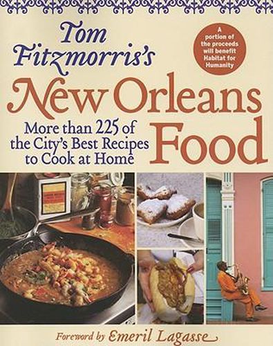 Cover image for Tom Fitzmorris's New Orleans Food: More Than 225 of the City's Best Recipes to Cook at Home