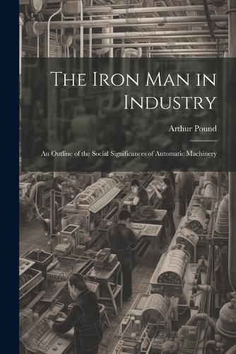 Cover image for The Iron Man in Industry