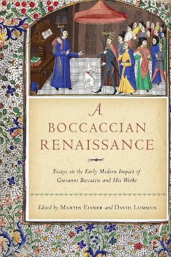 Cover image for A Boccaccian Renaissance: Essays on the Early Modern Impact of Giovanni Boccaccio and His Works