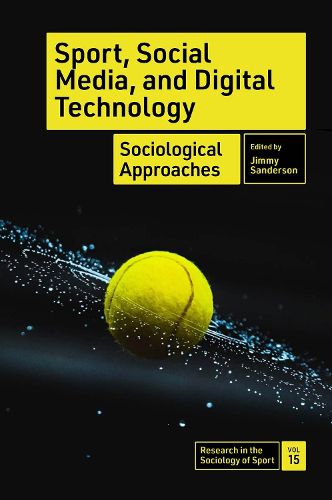 Cover image for Sport, Social Media, and Digital Technology: Sociological Approaches