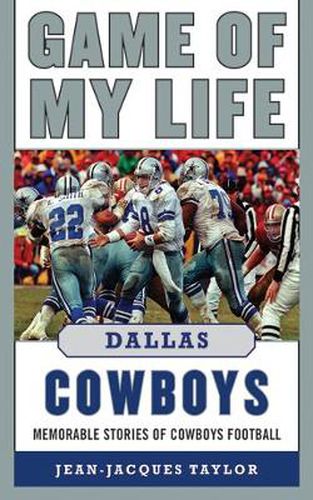 Cover image for Game of My Life Dallas Cowboys: Memorable Stories of Cowboys Football