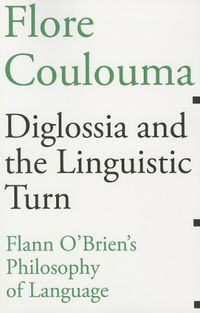 Cover image for Diglossia and the Linguistic Turn: Flann O'Brien's Philosophy of Language