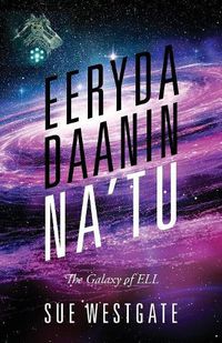 Cover image for Eeryda Daanin Na'tu: The Galaxy of ELL