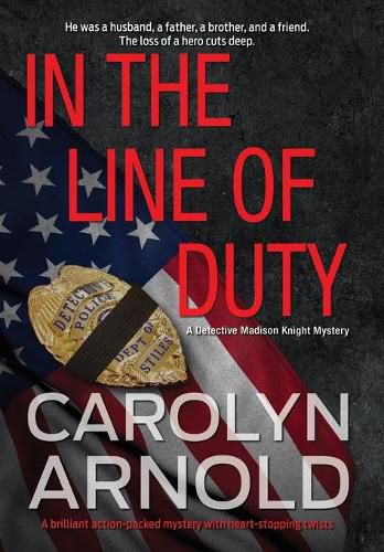 Cover image for In the Line of Duty: A brilliant action-packed mystery with heart-stopping twists