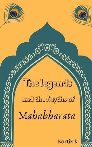 Cover image for The legends and the myths of Mahabharata