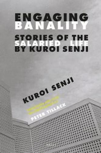 Engaging Banality: Stories of the Salaried Life by Kuroi Senji