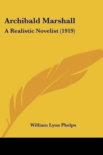 Archibald Marshall: A Realistic Novelist (1919)