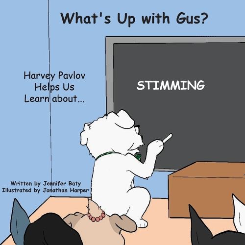 Cover image for What's Up with Gus? Harvey Pavlov Helps Us Learn About Stimming