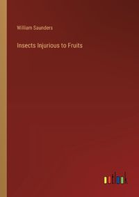 Cover image for Insects Injurious to Fruits