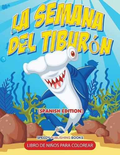 Cover image for La Semana Del Tiburon Libro De Ninos Para Colorear (Spanish Edition)