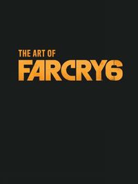 Cover image for The Art Of Far Cry 6