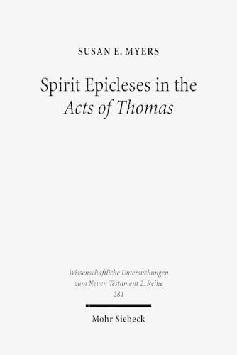 Spirit Epicleses in the Acts of Thomas