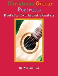 Cover image for Christmas Guitar Portraits: Duets for Two Acoustic Guitars