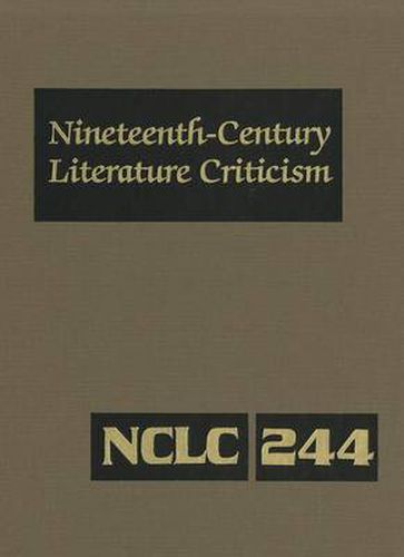 Cover image for Nineteenth-Century Literature Criticism: Criticism of the Works of Nineteenth-Century Novelists, Philosophers, and Other Creative Writers Who Died Between 1800 and 1899