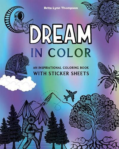 Cover image for Dream in Color: A Coloring Book for Creative Minds (Featuring 40 Bonus Waterproof Stickers!)