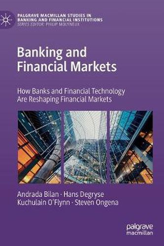 Cover image for Banking and Financial Markets: How Banks and Financial Technology Are Reshaping Financial Markets