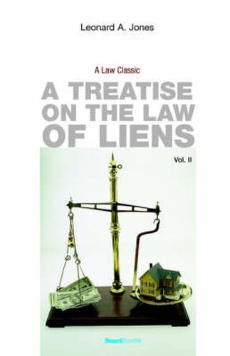 Cover image for A Treatise on the Law of Liens: Common Law, Statutory, Equitable, and Maritime