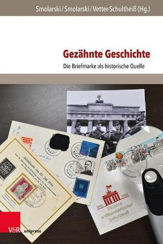 Cover image for Gezahnte Geschichte: Die Briefmarke ALS Historische Quelle