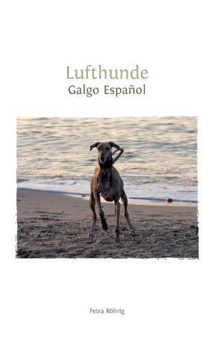 Cover image for Lufthunde: Galgo Espanol