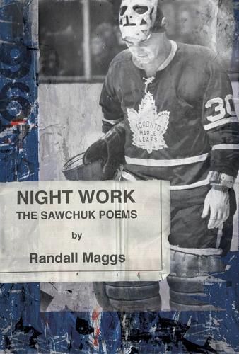 Cover image for Night Work: The Sawchuk Poems