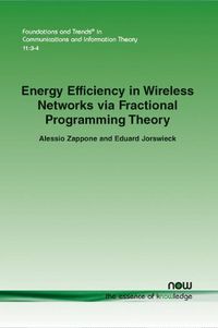 Cover image for Energy Efficiency in Wireless Networks via Fractional Programming Theory