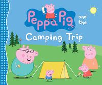 Cover image for Peppa Pig and the Camping Trip