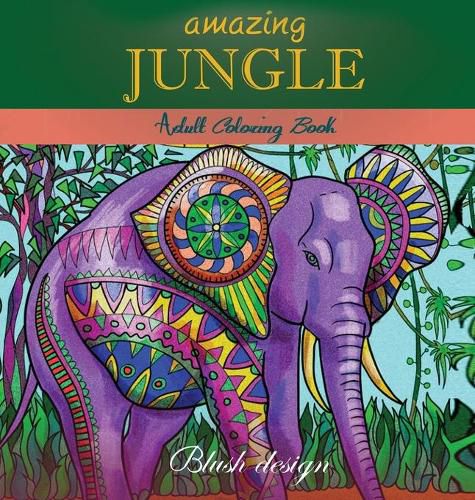 Cover image for Amazing Jungle Life: Adult Coloring Book