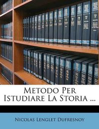 Cover image for Metodo Per Istudiare La Storia ...