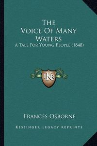 Cover image for The Voice of Many Waters: A Tale for Young People (1848)