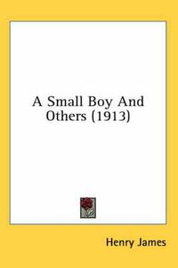 Cover image for A Small Boy and Others (1913)