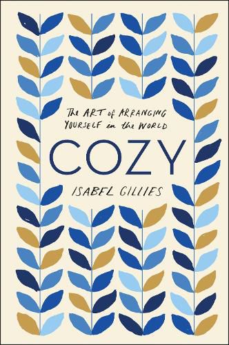 Cover image for Cozy: The Art of Arranging Yourself in the World