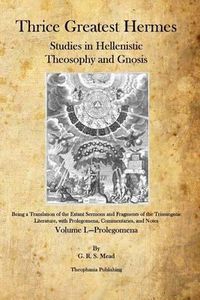 Cover image for Thrice Greatest Hermes: Studies in Hellenistic Theosophy and Gnosis