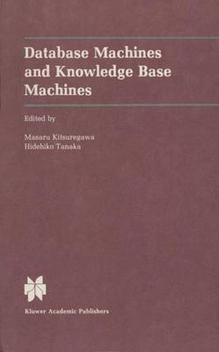 Cover image for Database Machines and Knowledge Base Machines