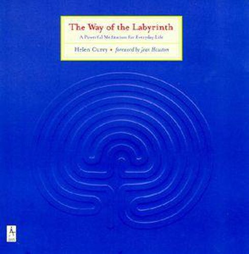 The Way of the Labyrinth: A Powerful Meditation for Everyday Life