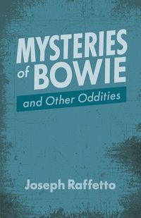 Cover image for Mysteries of Bowie and Other Oddities