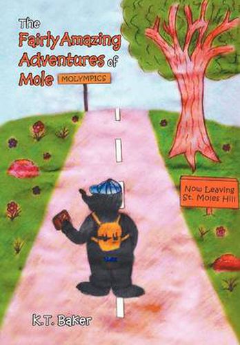 Cover image for The Fairly Amazing Adventures of Mole: Children's Story