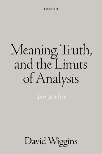 Cover image for Meaning, Truth, and the Limits of Analysis: Ten Studies