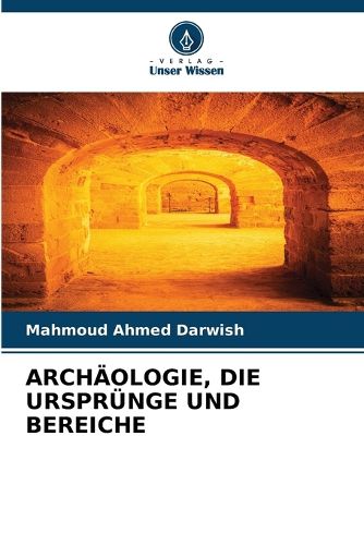 Cover image for Archaeologie, Die Urspruenge Und Bereiche