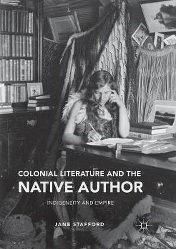 Cover image for Colonial Literature and the Native Author: Indigeneity and Empire