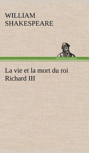 Cover image for La vie et la mort du roi Richard III