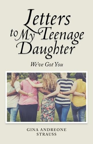 Cover image for Letters to My Teenage Daughter: We've Got You
