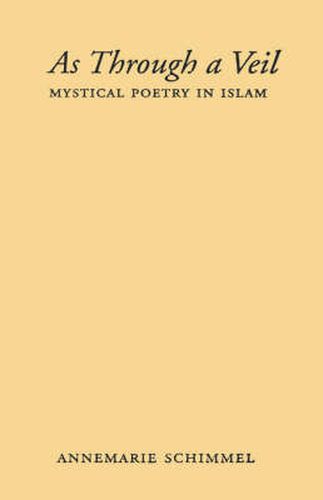 Cover image for As Through a Veil: Mystical Poetry in Islam