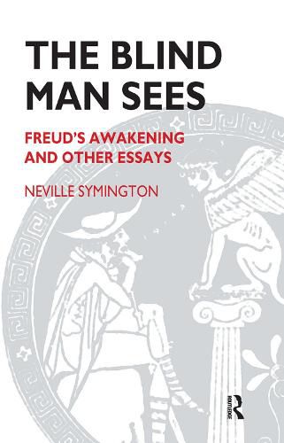 The Blind Man Sees: Freud's Awakening and Other Essays