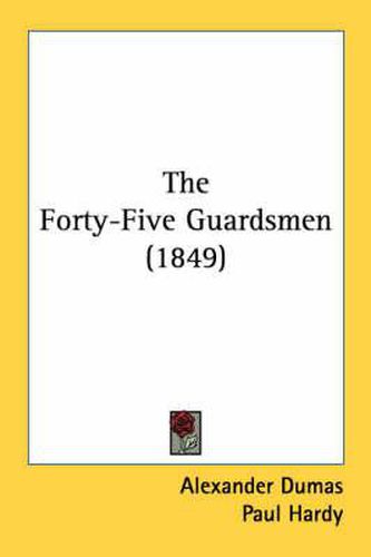 Cover image for The Forty-Five Guardsmen (1849)